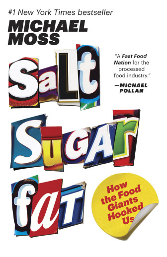 Salt Sugar Fat How the Food Giants Hooked Us 1