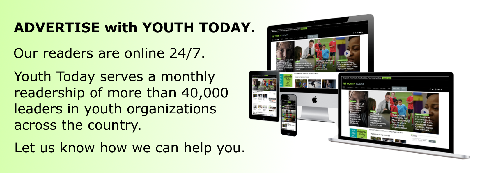 Various size computer, tablet & phone screens with text promoting advertising with Youth Today and 24/7 access.