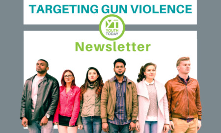 Targeting Gun Violence Newsletter text with Youth Today circle logo on lime green and 6 ethnically diverse teens/young adults standing next each other wearing winter clothes looking into camera