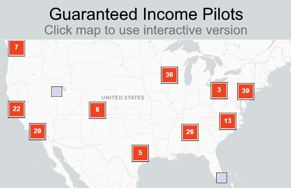 Guaranteed Income: Interactive map of U.S. pilot programs. Click to access interactive version.