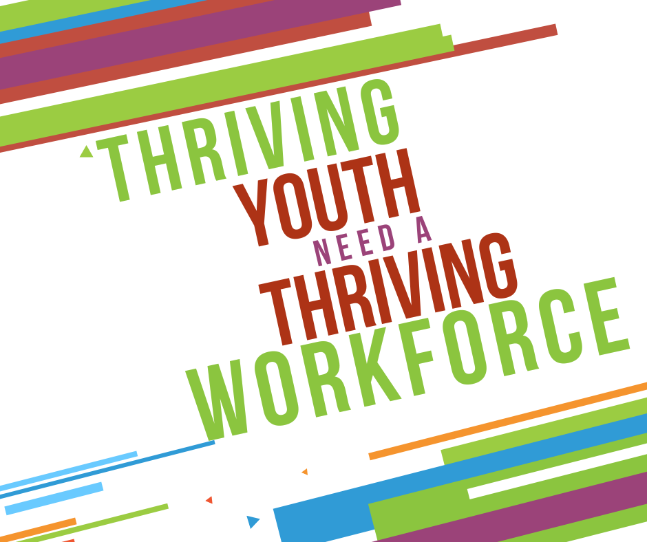 Thriving Youth Need a Thrive Workforce logo: colorful graphic that reads 'Thriving Youth Need a Thrive Workforce"