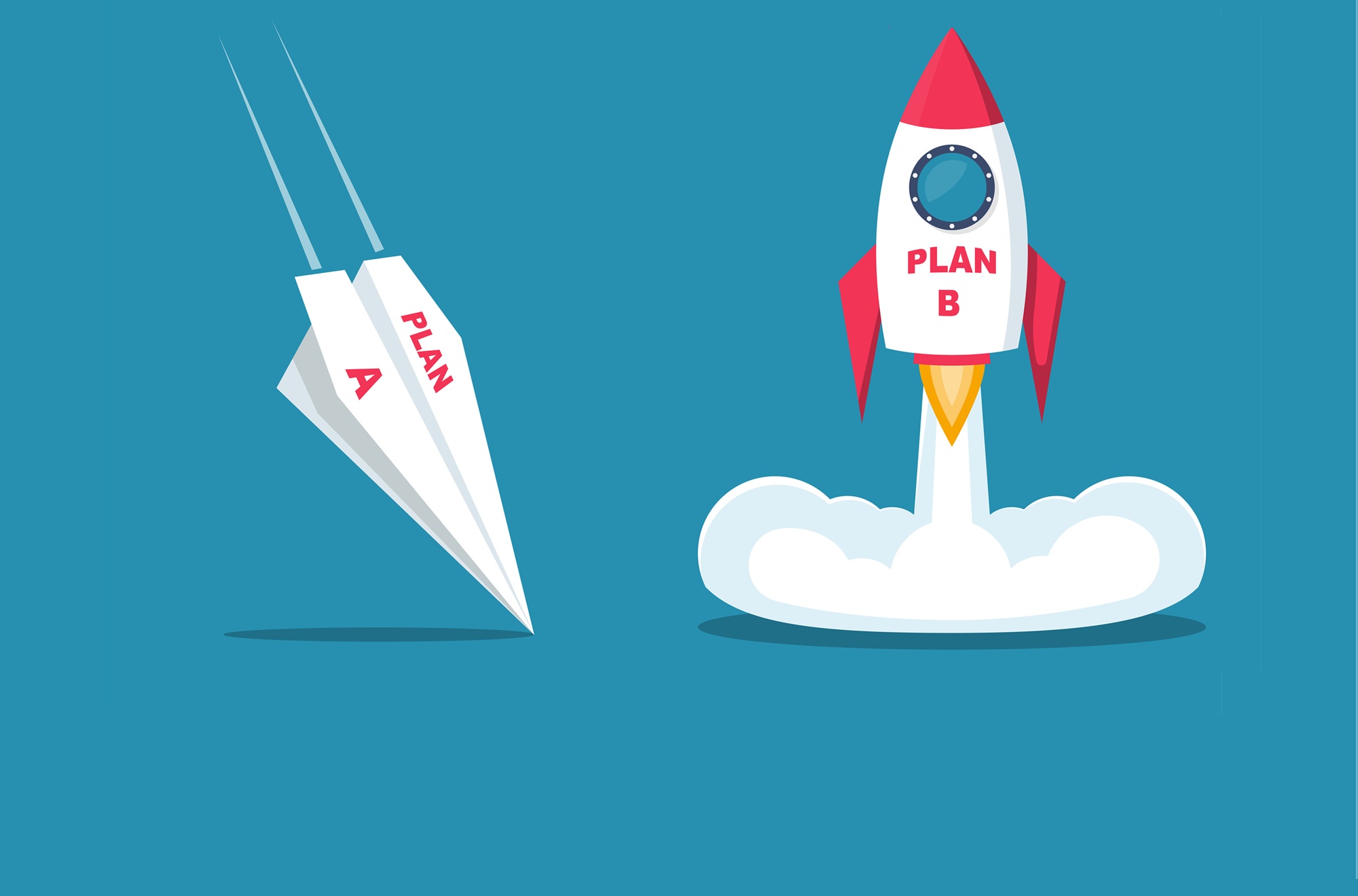 When the plan fails, change the plan_feature: graphic illustration of paper airplane labeled "Plan A" crashing to ground while rocket ship labeled "Plan B" lifts off
